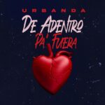 Urbanda – De Adentro Pa’ Fuera