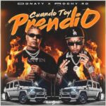 Rochy RD Ft. Donaty – Cuando Prendo (Toy Prendio)