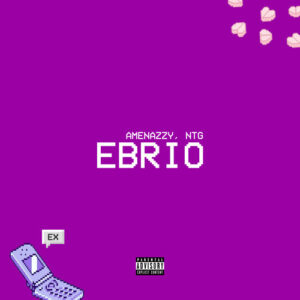 Amenazzy Ft. NTG – Ebrio